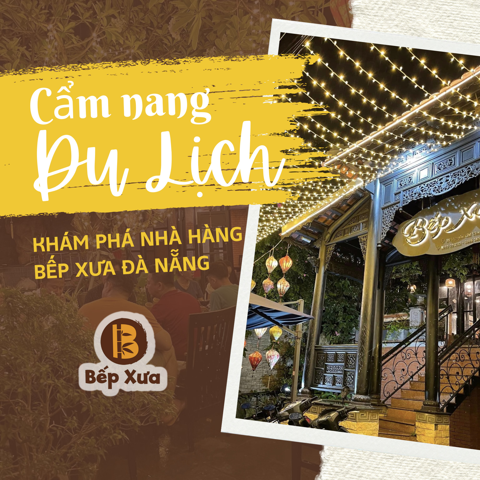 CẨM NANG DU LỊCH ĐÀ NẴNG – KHÁM PHÁ NHÀ HÀNG BẾP XƯA